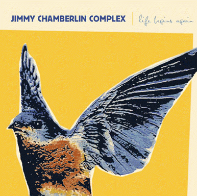 The Jimmy Chamberlin Complex : Life Begins Again